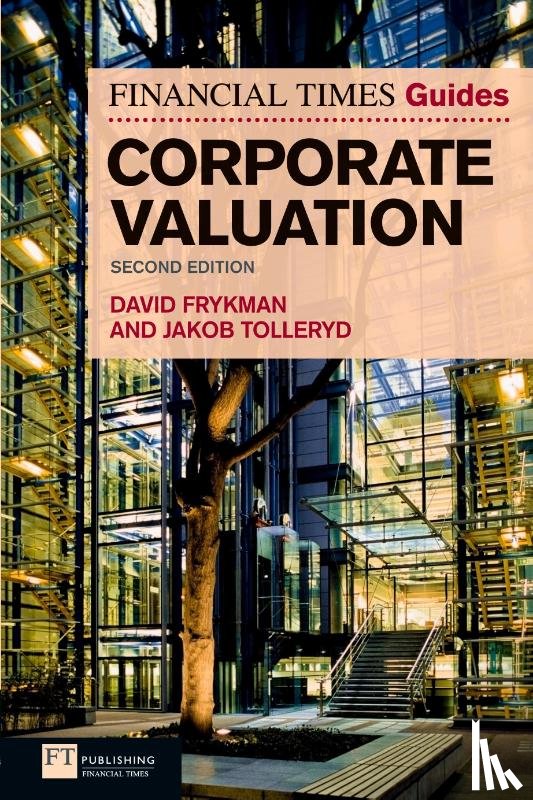 Frykman, David, Tolleryd, Jakob - Financial Times Guide to Corporate Valuation, The