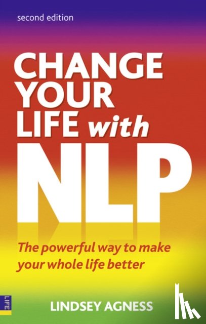 Agness, Lindsey - Change Your Life with NLP