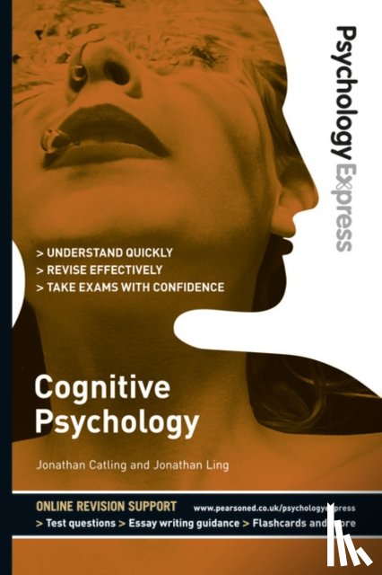 Ling, Jonathan, Catling, Jonathan, Upton, Dominic - Psychology Express: Cognitive Psychology