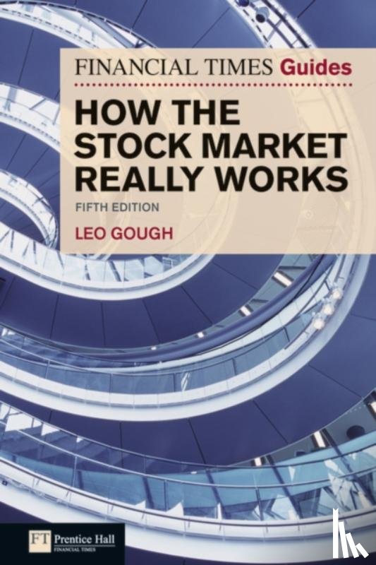 Gough, Leo - Financial Times Guide to How the Stock Market Really Works, The