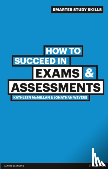 McMillan, Kathleen, Weyers, Jonathan - How to Succeed in Exams & Assessments