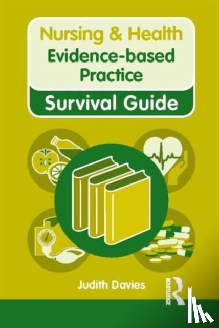 Davies, Judith - Nursing & Health Survival Guide: Evidence Based Practice