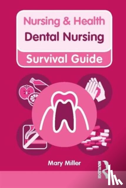 Miller, Mary - Nursing & Health Survival Guide: Dental Nursing