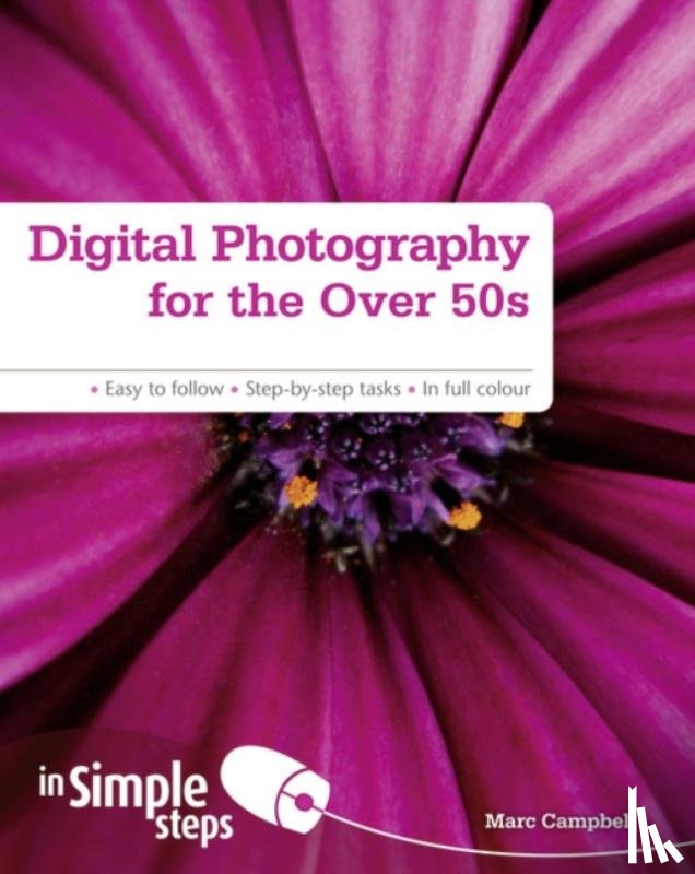 Campbell, Marc - Digital Photography for the Over 50s In Simple Steps