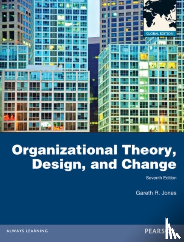 Jones, Gareth - Organizational Theory, Design, and Change, Global Edition