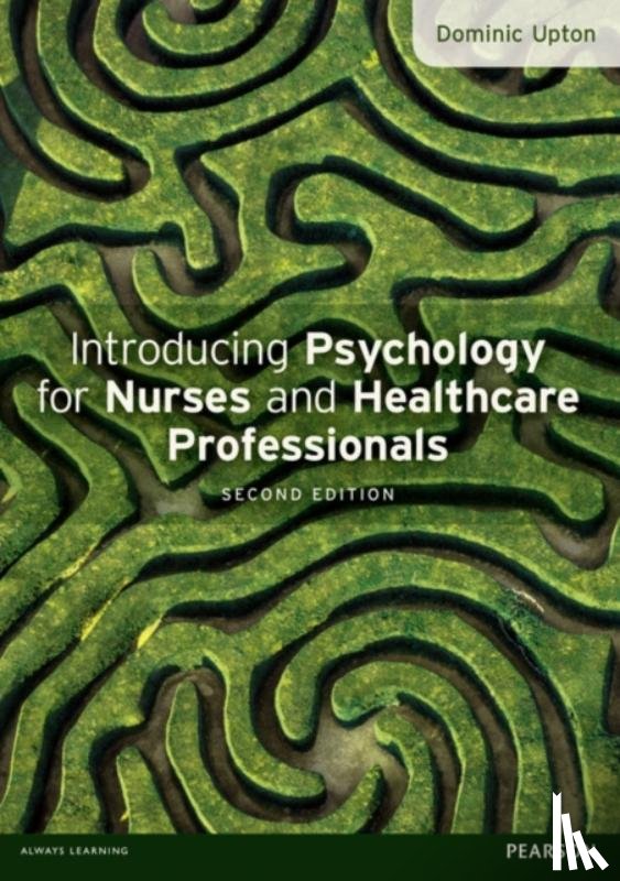 Upton, Dominic (University of Worcester - Introducing Psychology for Nurses and Healthcare Professionals