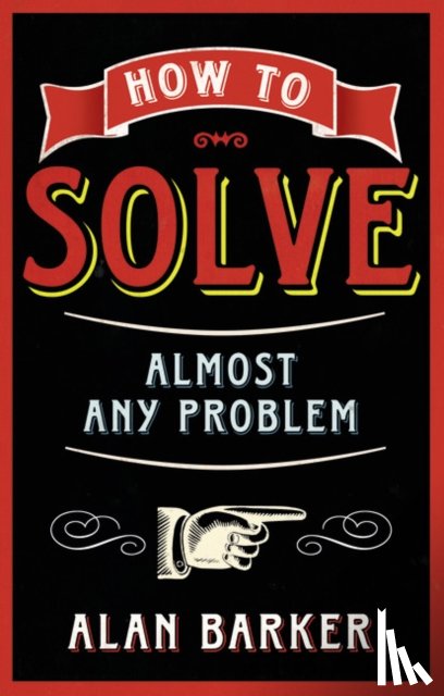 Barker, Alan - How to Solve Almost Any Problem