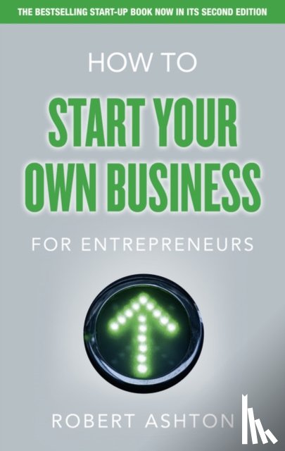 Ashton, Robert - How to Start Your Own Business for Entrepreneurs