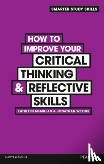 McMillan, Kathleen, Weyers, Jonathan - How to Improve your Critical Thinking & Reflective Skills