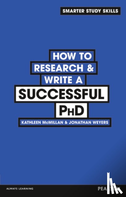 McMillan, Kathleen, Weyers, Jonathan - How to Research & Write a Successful PhD