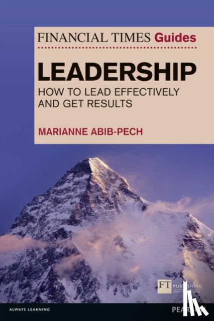 Abib Pech, Marianne - Financial Times Guide to Leadership,The