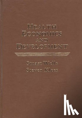 Klees, Steven, Wells, Stuart - Health Economics and Development