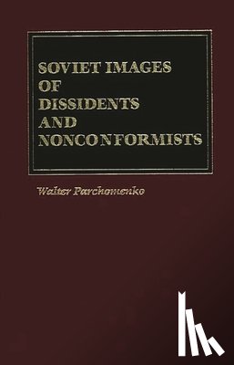 Parchomenko, Walter - Soviet Images of Dissidents and Nonconformists