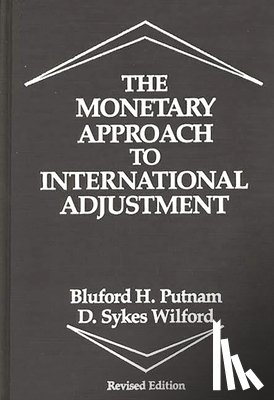 Putman, Bluford, Wilford, D. S. - The Monetary Approach to International Adjustment, 2nd Edition