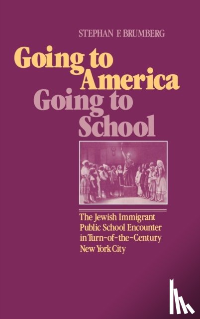 Brumberg, Stephen F. - Going to America, Going to School