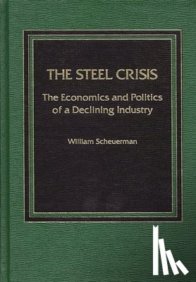 Scheuerman, William - The Steel Crisis