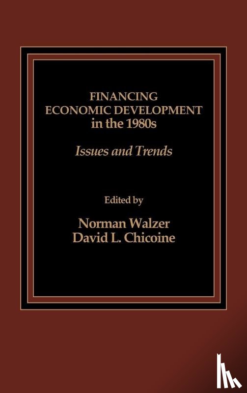 Chicoine, David L., Walzer, Norman - Financing Economic Development in the 1980s