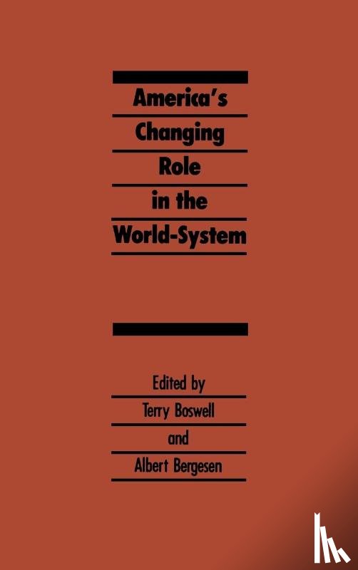 Boswell, Terry, Bergensen, Albert - America's Changing Role in the World-System