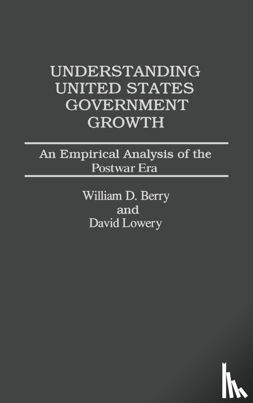 Berry, William, Lowery, David - Understanding United States Government Growth