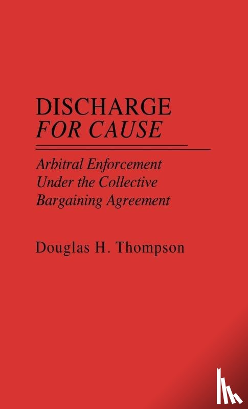 Thompson, Douglas H. - Discharge for Cause