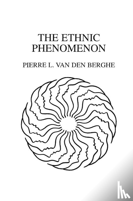Berghe, Pierre Van Den - The Ethnic Phenomenon