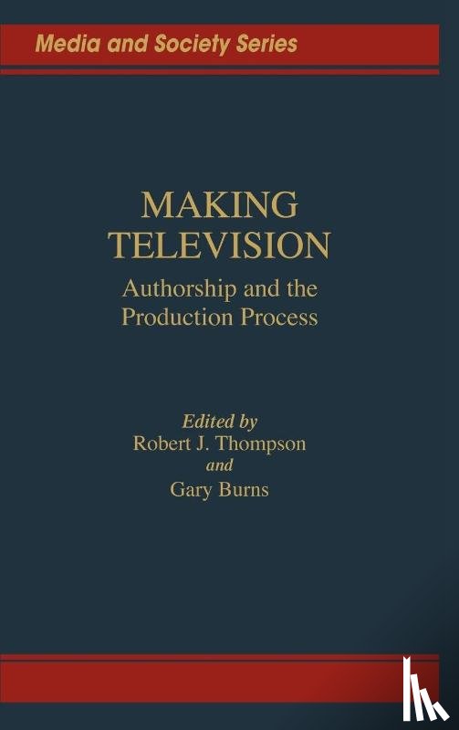 Burns, Gary C., Thompson, Robert - Making Television
