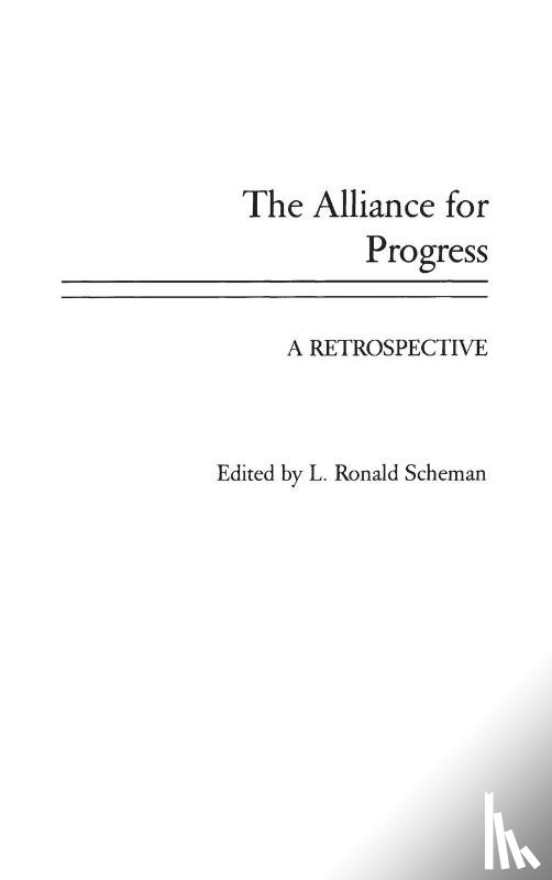 Scheman, L. Ronald - The Alliance for Progress
