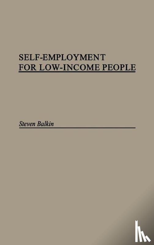Balkin, Steven - Self-Employment for Low-Income People