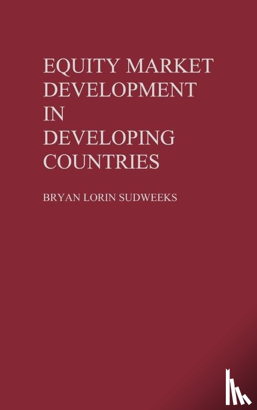 Sudweeks, Bryan L. - Equity Market Development in Developing Countries