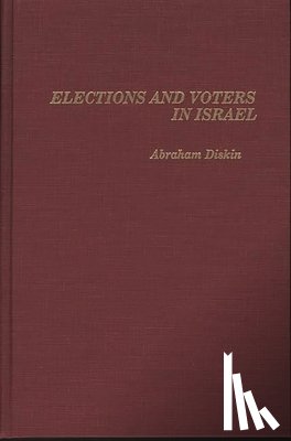 Diskin, Abraham - Elections and Voters in Israel