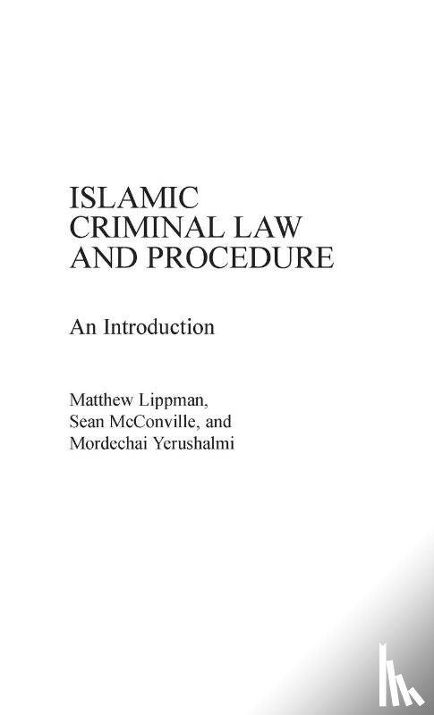 Lippman, Matthew, Yerushalmi, Mordecha - Islamic Criminal Law and Procedure