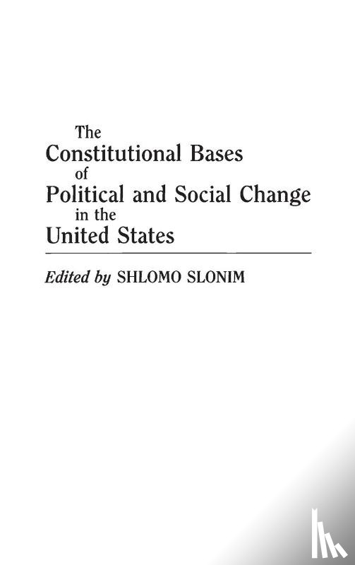  - The Constitutional Bases of Political and Social Change in the United States