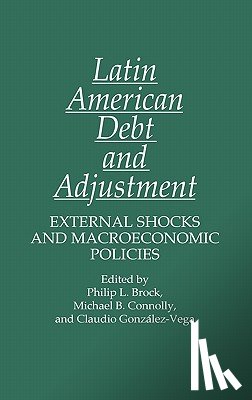 Brock, Philip, Connolly, Michael, Gonzalez Vega, Claudio - Latin American Debt and Adjustment