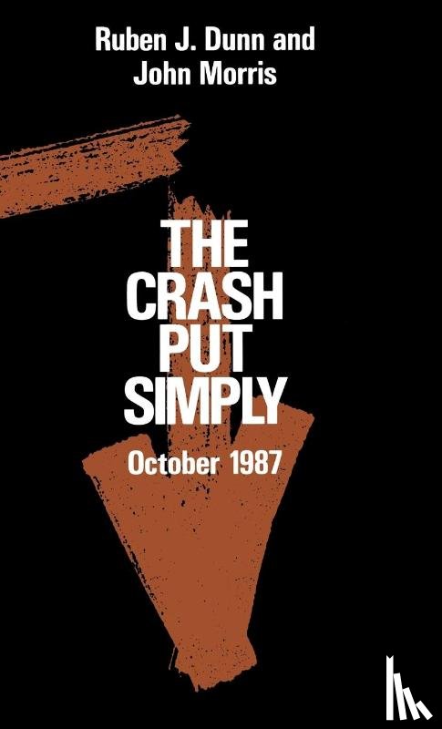 Dunn, Ruben J., Morris, John - The Crash Put Simply