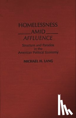 Lang, Michael - Homelessness Amid Affluence