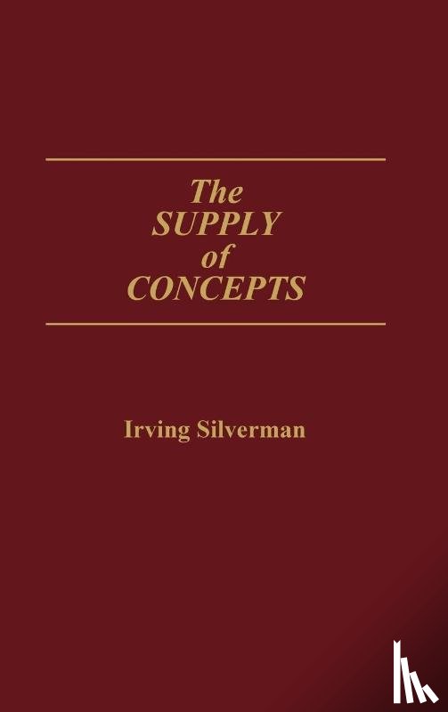 Silverman, Irving - The Supply of Concepts