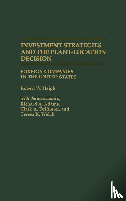 Haigh, Robert W. - Investment Strategies and the Plant-Location Decision