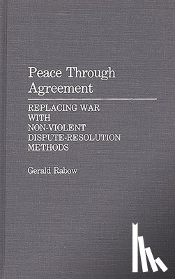Rabow, Gerald - Peace Through Agreement