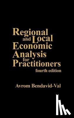 Bendavid Val, Avrom - Regional and Local Economic Analysis for Practitioners, 4th Edition