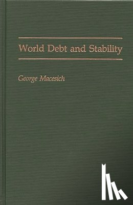 Macesich, George - World Debt and Stability
