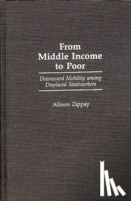Zippay, Allison - From Middle Income to Poor