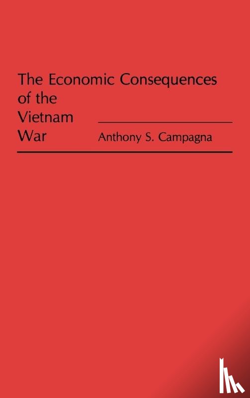 Campagna, Anthony S. - The Economic Consequences of the Vietnam War