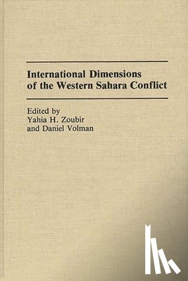 Volman, Daniel, Zoubir, Yahia H. - International Dimensions of the Western Sahara Conflict