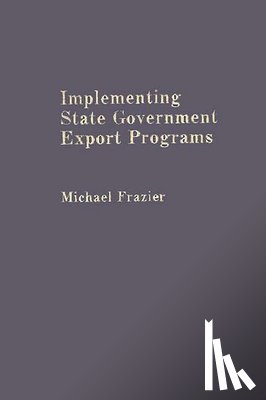 Frazier, Michael - Implementing State Government Export Programs