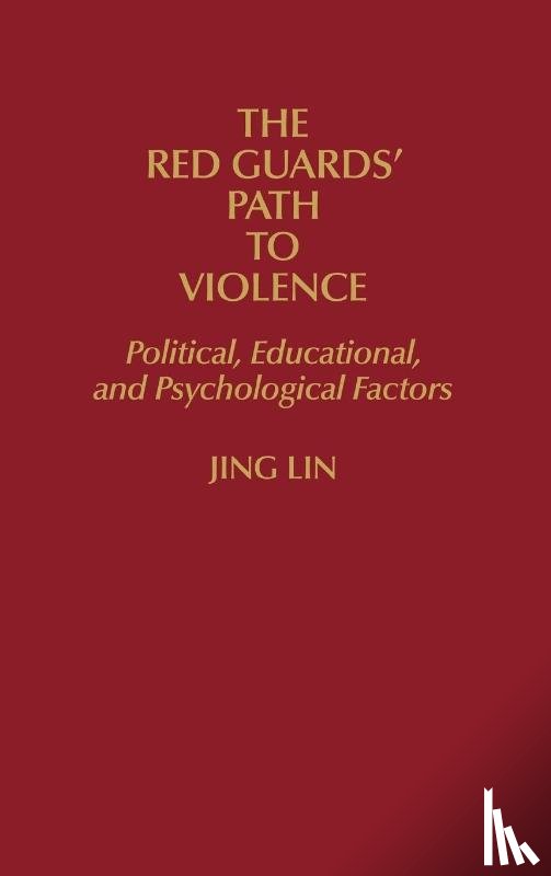Lin, Jing - The Red Guards' Path to Violence