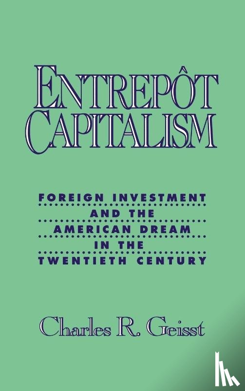 Geisst, Charles R. - Entrepot Capitalism