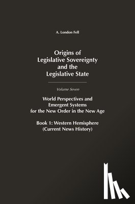 Fell, A. London - Origins of Legislative Sovereignty and the Legislative State