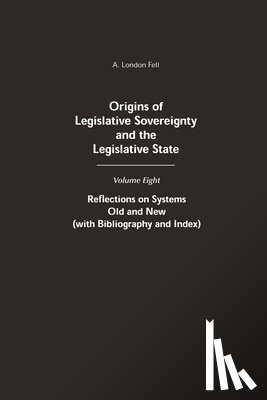 Fell, A. London - Origins of Legislative Sovereignty and the Legislative State
