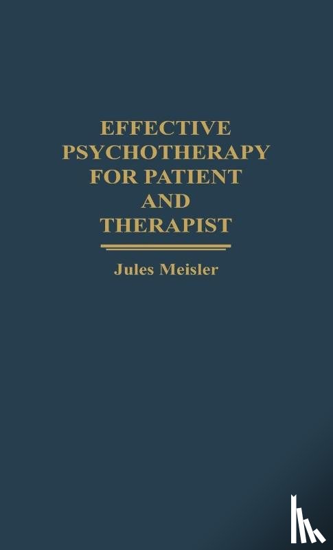 Meisler, Jules - Effective Psychotherapy for Patient and Therapist