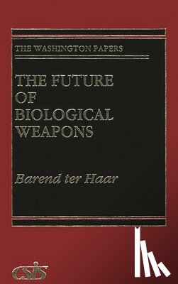 Haar, Barend ter - The Future of Biological Weapons
